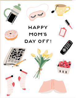 Mom's Day Off Mother's Day Card