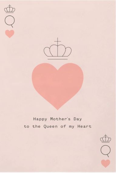 Queen of My Heart Mother's Day Card
